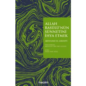 Allah Rasulünün Sünnetini İhya Etmek - Abdulhay El-Leknevi