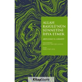 Allah Rasulünün Sünnetini İhya Etmek - Abdulhay El-Leknevi
