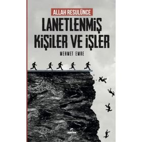 Allah Resulünce Lanetlenmiş Kişiler ve İşler - Mehmet Emre