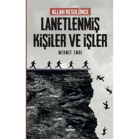 Allah Resulünce Lanetlenmiş Kişiler ve İşler - Mehmet Emre