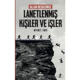 Allah Resulünce Lanetlenmiş Kişiler ve İşler - Mehmet Emre