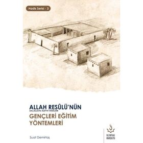 Allah Resulünün Gençleri Eğitim Yöntemleri - A. Suat Demirtaş Niz