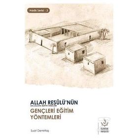 Allah Resulünün Gençleri Eğitim Yöntemleri - A. Suat Demirtaş Niz