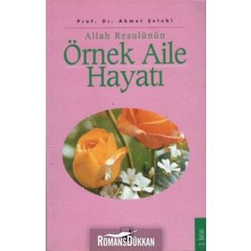 Allah Resulünün Örnek Aile Hayatı - Ahmet Şelubi