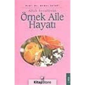 Allah Resulünün Örnek Aile Hayatı - Ahmet Şelubi