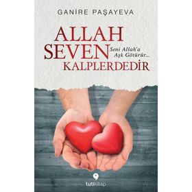 Allah Seven Kalplerdedir - Ganire Paşayeva