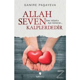 Allah Seven Kalplerdedir - Ganire Paşayeva