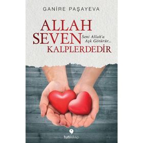 Allah Seven Kalplerdedir - Ganire Paşayeva