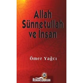 ALLAH SÜNNETULLAH VE İNSAN - ÖMER YAĞCI