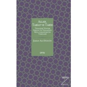 Allah, Tabiat ve Tarih - Şaban Ali Düzgün