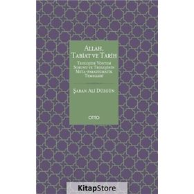 Allah, Tabiat ve Tarih - Şaban Ali Düzgün