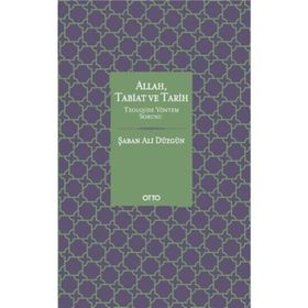 Allah, Tabiat ve Tarih - Şaban Ali Düzgün