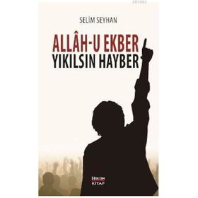 Allah-u Ekber Yıkılsın Hayber - Selim Seyhan