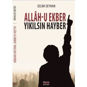 Allah-u Ekber Yıkılsın Hayber - Selim Seyhan