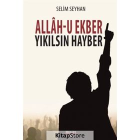 Allah-u Ekber Yıkılsın Hayber - Selim Seyhan