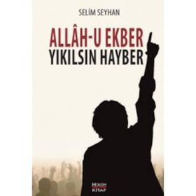 Allah-u Ekber Yıkılsın Hayber - Selim Seyhan