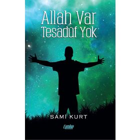 Allah Var Tesadüf Yok - Sami Kurt