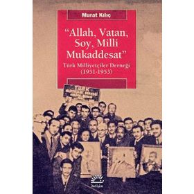 Allah, Vatan, Soy, Milli Mukaddesat / Murat Kılıç