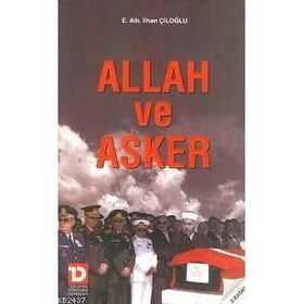 ALLAH VE ASKER - İLHAN ÇİLOĞLU