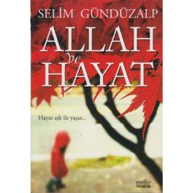 ALLAH VE HAYAT - SELIM GÜNDÜZALP