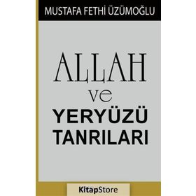 Allah ve Yeryüzü Tanrıları - Mustafa Fethi Üzümoğlu