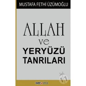 Allah ve Yeryüzü Tanrıları - Mustafa Fethi Üzümoğlu