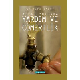 ALLAH YOLUNDA YARDIM VE CÖMERTLİK - DILAVER SELVI