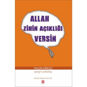 Allah Zihin Açıklığı Versin - klinik psikolog yalcin kirecci