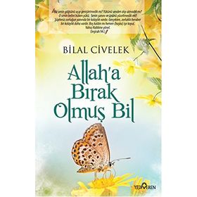 Allah’a Bırak Olmuş Bil - Bilal Civelek