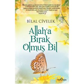 Allah’a Bırak Olmuş Bil - Bilal Civelek