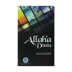 ALLAH'A DÖNÜŞ - MUHASIBI