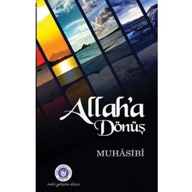 ALLAH'A DÖNÜŞ - MUHASIBI