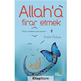Allah’a Firar Etmek - Fatih Özkan