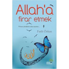 Allah’a Firar Etmek - Fatih Özkan