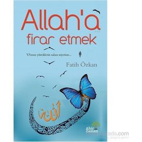 Allah’a Firar Etmek - Fatih Özkan