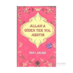 Allah’a Giden Tek Yol Aşktır - Muhyiddin İbni Arabi