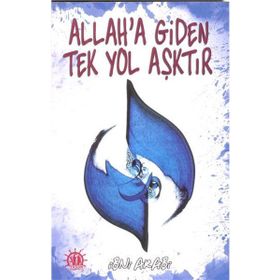 Allah’a Giden Tek Yol Aşktır - Muhyiddin İbni Arabi
