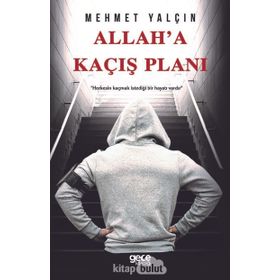 Allah'a Kaçış Planı - Mehmet Yalçın