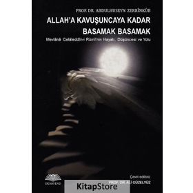 Allah'a Kavuşuncaya Kadar Basamak Basamak - Abdülhüseyin Zerrinkub