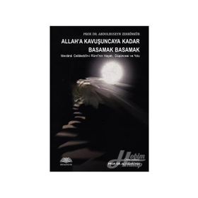 Allah'a Kavuşuncaya Kadar Basamak Basamak - Abdülhüseyin Zerrinkub