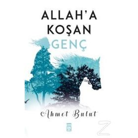 Allah’a Koşan Genç - Ahmet Bulut