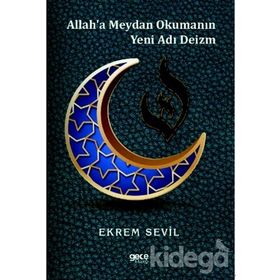 Allah'a Meydan Okumanın Yeni Adı Deizm - Ekrem Sevil