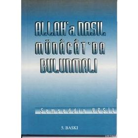 ALLAH'A NASIL MÜNACAT'DA BULUNMALI - ŞEMSEDDİN YEŞİL