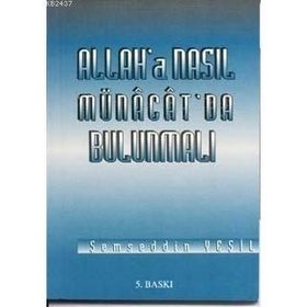 ALLAH'A NASIL MÜNACAT'DA BULUNMALI - ŞEMSEDDİN YEŞİL