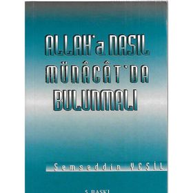 ALLAH'A NASIL MÜNACAT'DA BULUNMALI - ŞEMSEDDİN YEŞİL