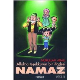ALLAHA TEŞEKKÜRÜN BIR İFADESİ NAMAZ - NURULLAH ABALI