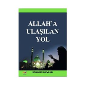 Allah'a Ulaşılan Yol - Sadıkun Mevlud