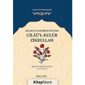 Allah'a Ulaştıran On Esas Cilaü'l-Kulub Zikrullah - İbrahim Hakkı Erzurumi