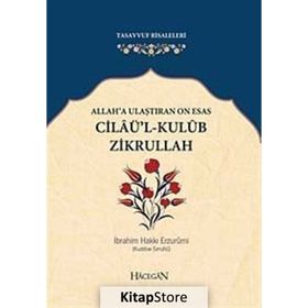 Allah'a Ulaştıran On Esas Cilaü'l-Kulub Zikrullah - İbrahim Hakkı Erzurumi