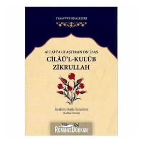 Allah'a Ulaştıran On Esas Cilaü'l-Kulub Zikrullah - İbrahim Hakkı Erzurumi